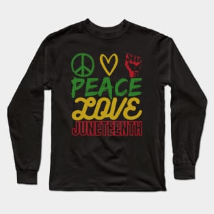 Peace Love Juneteenth Long Sleeve T-Shirt